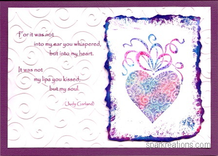 4 1/4" x 5 1/2" card; "For it was not into my ear that you whispered, but into my heart. It was not my lips you kissed, but my soul.": $10 card...baby wipes technique...heart